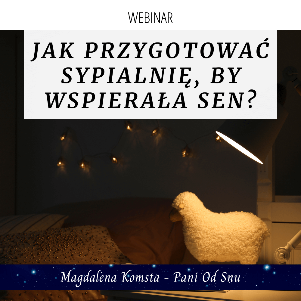 Nagranie webinaru „Jak przygotować sypialnię, by wspierała sen?”